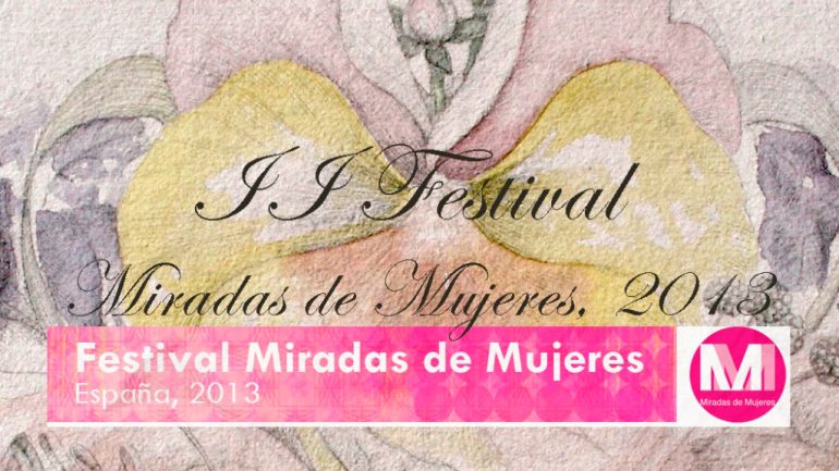 FMM13: FESTIVAL MIRADAS DE MUJERES, 2013